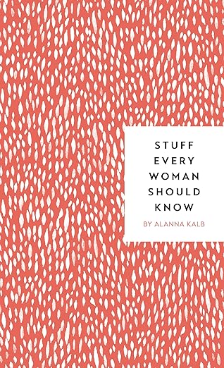 Stuff Every Woman Should Know